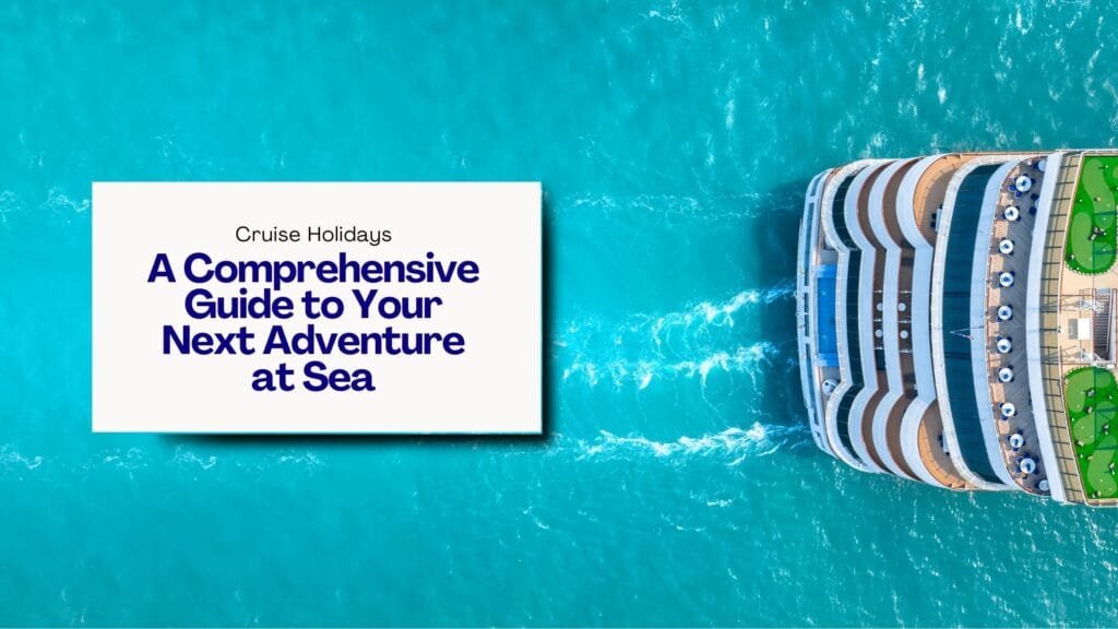A Comprehensive Guide to Your Next Adventure at Sea